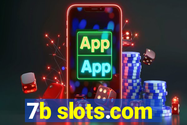 7b slots.com